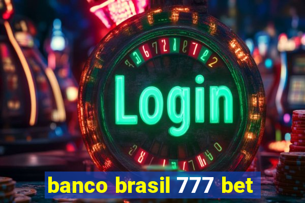 banco brasil 777 bet